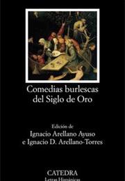 Comedias Burlescas Del Siglo De Oro (Ignacio Arellano)