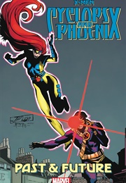 X-Men: Cyclops & Phoenix - Past & Future (Scott Lobdell ,  Peter Milligan)
