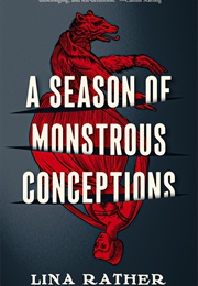 A Season of Monstrous Conceptions (Lina Rather)