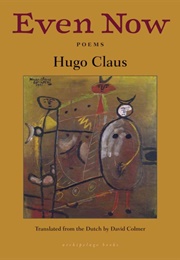 Even Now (Hugo Claus)