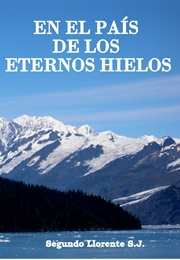 En El País De Los Eternos Hielos (Segundo Llorente)