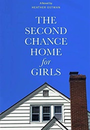 The Second Chance Home for Girls (Heather Ostman)
