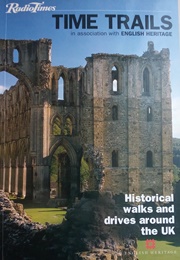 Time Trails Historical Walks and Drives Around the UK (Radio Times)
