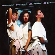 Break Out (1983 Version - Expanded Edition) - The Pointer Sisters