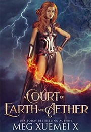 A Court of Earth and Aether (Meg Xuemei X.)