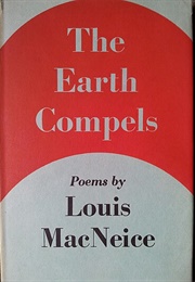The Earth Compels (Louis Macneice)
