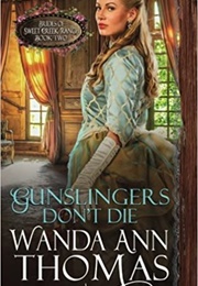 Gunslingers Don't Die (Wanda Ann Thomas)