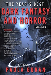 The Year's Best Dark Fantasy & Horror Volume 2 (Paula Guran, Ed.)