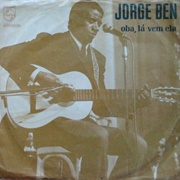 Oba, Lá Vem Ela / O Telefone Tocou Novamente - Jorge Ben