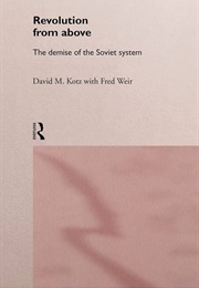 Revolution From Above: The Demise of the Soviet System (David Kotz & Fred Weir)