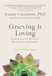Grieving Is Loving (Joanne Cacciatore)