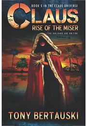 Claus: Rise of the Miser (Tony Bertauski)