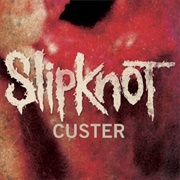 Custer - Slipknot