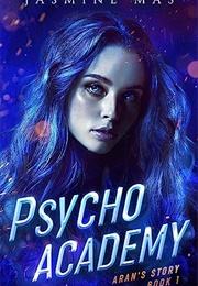 Psycho Academy (Aran&#39;s Story) (Jasmine Mas)