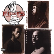The Fugees - Blunted on Reality