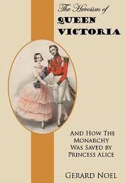 The Heroism of Queen Victoria (Gerard Noel)