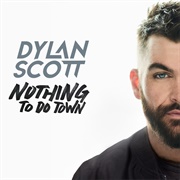 Nothing to Do Town - 	Dylan Scott