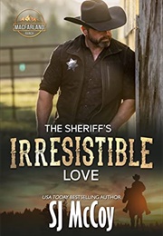 The Sheriff's Irresistible Love (SJ McCoy)