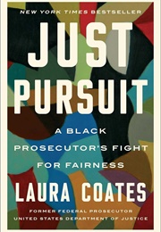 Just Pursuit: A Black Prosecutor's Fight for Fairness (Laura Coates)