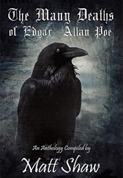 The Many Deaths of Edgar Allen Poe (Matt Shaw Et Al)