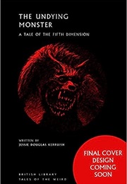 The Undying Monster (Edited by Jessie Douglas Kerruish)