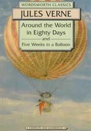 Around the World in Eighty Days / Five Weeks in a Balloon (Jules Verne)