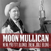 New Pretty Blonde (Jole Blon) - Moon Mullican
