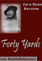 Forty Yards (Zora Neale Hurston)