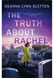 The Truth About Rachel (Deanna Lynn Sletten)