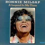 (I'd Be) a Legend in My Time - Ronnie Milsap
