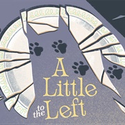 A Little to the Left