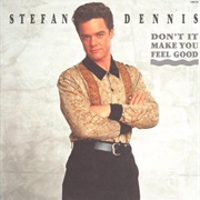 Don't It Make You Feel Good - Stefan Dennis (1989)
