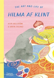 The Art and Life of Hilma Af Klint (Ylva Hillström)