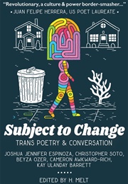 Subject to Change: Trans Poetry & Conversation (H. Melt [Editor])