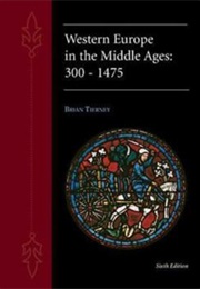 Western Europe in the Middle Ages (Brian Tierny)