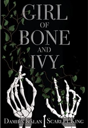 Girl of Bone and Ivy (Damien Kalan)