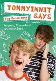 Tommyinnit Says: The Quote Book (Tommyinnit and Wilbur Soot)