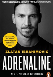 Adrenaline: My Untold Stories (Zlatan Ibrahimović)