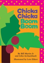 Chicka Chicka Boom Boom (Bill Martin Junior John Archambault)