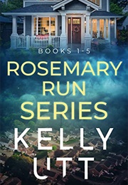 Rosemary Run Series Books 1-5 (Kelly Utt)