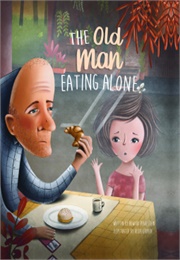 The Old Man Eating Alone (Howard Pearlstein)
