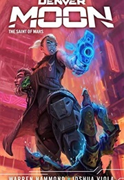 Denver Moon: The Saint of Mars (Warren Hammond)