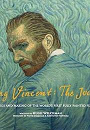 Loving Vincent: The Journey... (Hugh Welchman)