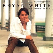 Love Is the Right Place - Bryan White