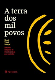 A Terra Dos Mil Povos (Kaká Werá Jekupé)