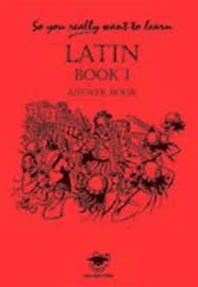 So You Really Want to Learn Latin Book I Answer Book (N. R. R. Oulton)