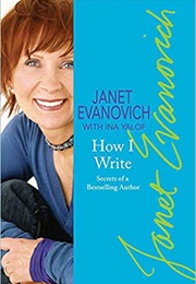 How I Write (Janet Evanovich)