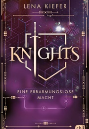 Eine Erbarmungslose Macht (Knights, #3) (Lena Kiefer)