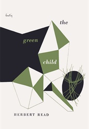The Green Child (Herbert Read)