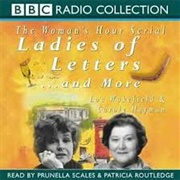 The Woman's Hour Serial Ladies of Letters . . . and More - Prunella Scales & Patricia Routledge